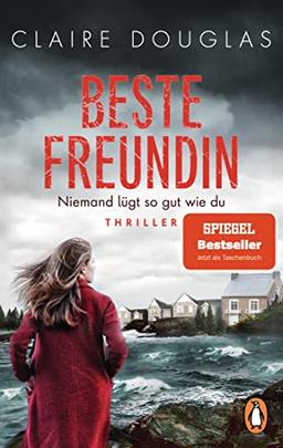 Beste Freundin - Niemand lügt so gut wie du: Thriller. Der SPIEGEL-Bestseller von Englands Thrillerkönigin