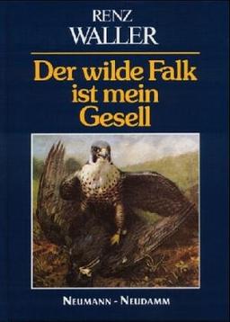 Der wilde Falk ist mein Gesell