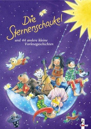 Die Sternenschaukel und 44 andere kleine Vorlesegeschichten