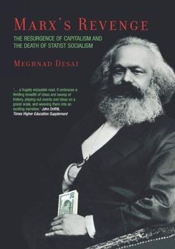 Marx's Revenge: The Resurgence of Capitalism and the Death of Statist Socialism