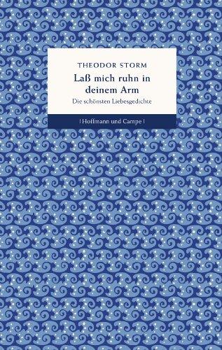 Laß mich ruhn in deinem Arm: Die schönsten Liebesgedichte. Ausgewählt von Hark Bohm