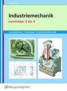 Metalltechnik, Industriemechanik, Zerspanungsmechanik: Industriemechanik Lernsituationen, Technologie, Technische Mathematik: Lernfelder 5-9: Lernsituationen