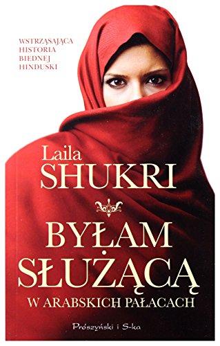 ByĹam sĹuĹzÄcÄ w arabskich paĹacach (pocket) - Laila Shukri [KSIÄĹťKA]