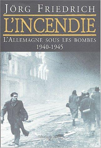 L'incendie : l'Allemagne sous les bombes, 1940-1945