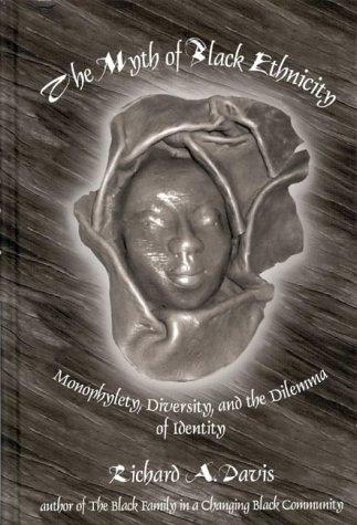 The Myth of Black Ethnicity: Monophylety, Diversity, and the Dilemma of Identity