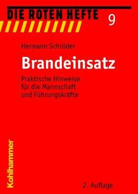 Brandeinsatz. Praktische Hinweise für die Mannschaft und Führungskräfte