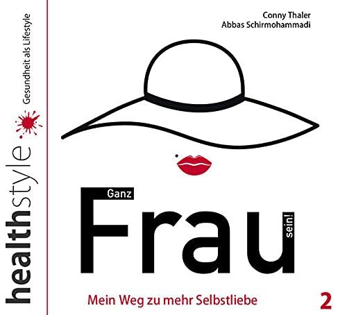 Ganz Frau sein! 2 - Mein Weg zu mehr Selbstliebe