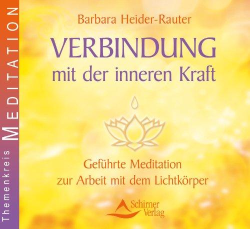 Verbindung mit der inneren Kraft - Geführte Meditation zur Arbeit mit dem Lichtkörper