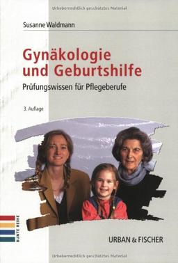 Gynäkologie und Geburtshilfe: Prüfungswissen für Pflegeberufe