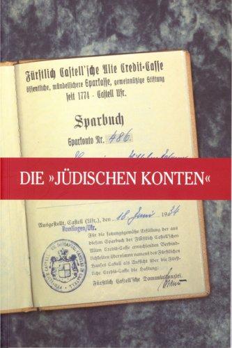 Die "Jüdischen Konten": der Fürstlich Castell'schen Credit-Cassen und des Bankhauses Karl Meyer KG (XIII. Reihe: Neujahrsblätter)