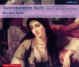 Tausendundeine Nacht (1001). Die drei Äpfel. Die 69. bis 101. Nacht. 4 CDs. . Das arabische Original - erstmals in deutscher Übersetzung