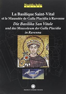 La Basilica di San Vitale a Ravenna e il Mausoleo di Galla Placidia. Ediz. francese e tedesca