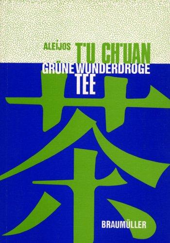 T'u Ch'uan: Grüne Wunderdroge Tee