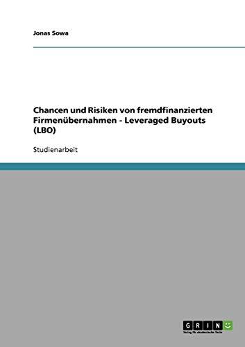 Chancen und Risiken von fremdfinanzierten Firmenübernahmen  -  Leveraged Buyouts (LBO)