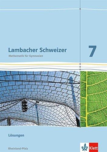 Lambacher Schweizer - Ausgabe für Rheinland-Pfalz 2012 / Lösungen 7. Schuljahr