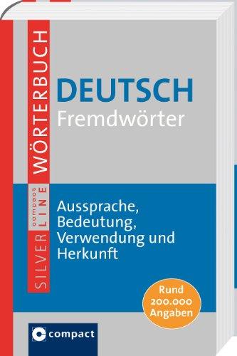 Deutsch Fremdwörter: Aussprache, Bedeutung, Verwendung und Herkunft. Rund 200.000 Angaben