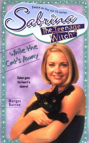 While the Cat's Away (Sabrina, the Teenage Witch (Numbered Paperback), Band 25)