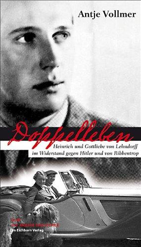 Doppelleben: Heinrich und Gottliebe von Lehndorff im Widerstand gegen Hitler und von Ribbentrop