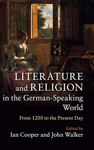 Literature and Religion in the German-Speaking World: From 1200 to the Present Day