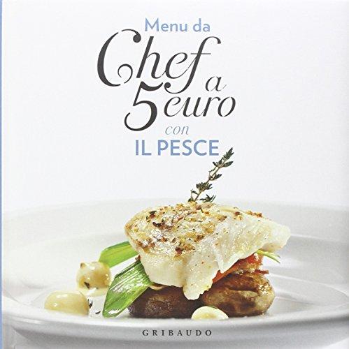 Menu da chef a 5 euro. Con il pesce