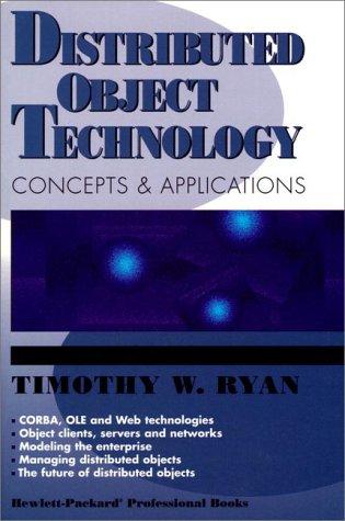 Distributed Object Technology: Concepts and Applications (Hewlett-Packard Professional Books)