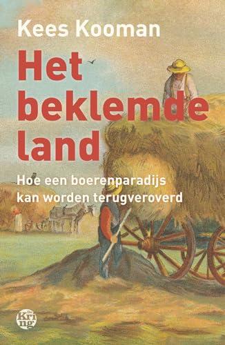 Het beklemde land: hoe een boerenparadijs kan worden terugveroverd