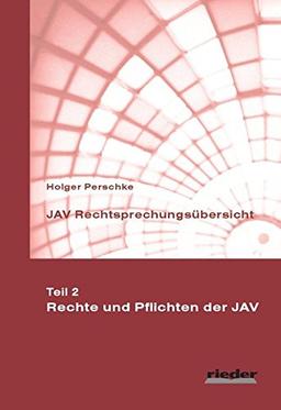 JAV Rechtsprechungsübersicht: - Teil 2 - Rechte und Pflichten der Jugend- und Auszubildendenvertretung