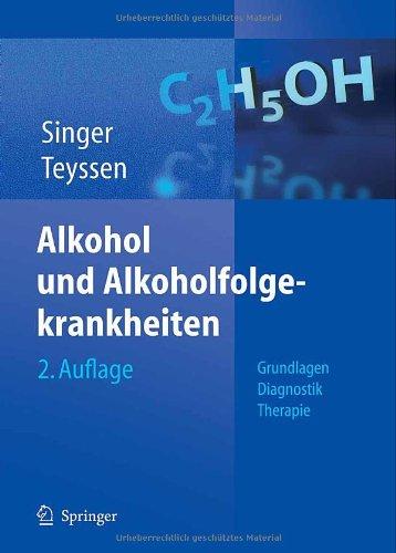 Alkohol und Alkoholfolgekrankheiten: Grundlagen - Diagnostik - Therapie