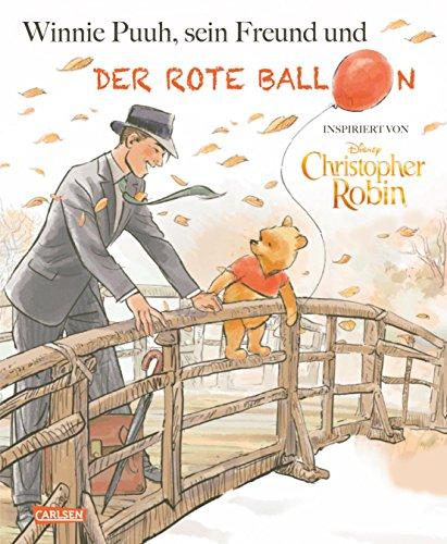 Disney - Winnie Puuh, sein Freund Christopher Robin und der Ballon: Bilderbuch inspiriert von dem Kinofilm "Disneys Christopher Robin"