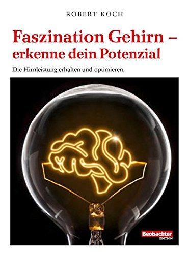 Der Schlüssel zum Gehirn – nutze dein Potenzial: Aktiv die Hirnleistung erhalten und optimieren