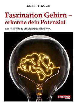 Der Schlüssel zum Gehirn – nutze dein Potenzial: Aktiv die Hirnleistung erhalten und optimieren