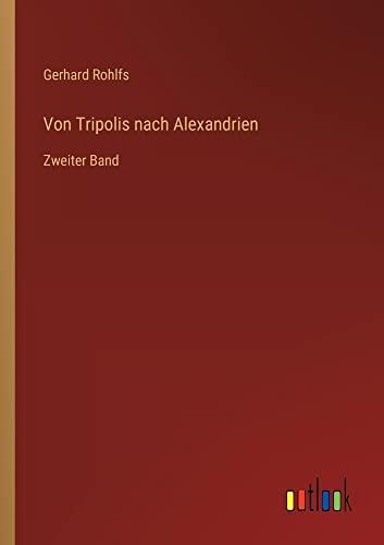 Von Tripolis nach Alexandrien: Zweiter Band