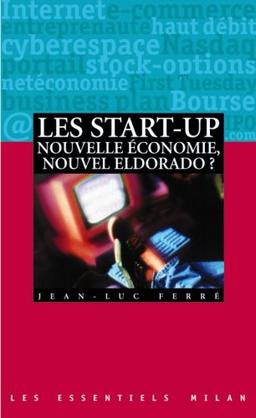 Les start-up : nouvelle économie, nouvel eldorado ?