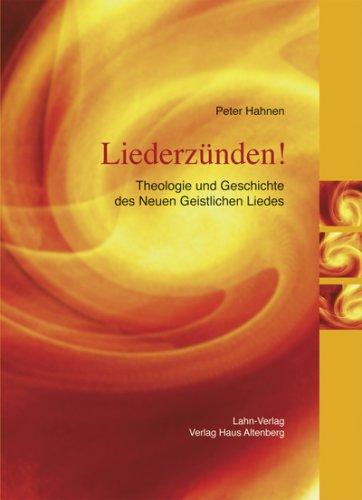 Liederzünden! - Theologie und Geschichte des Neuen Geistlichen Liedes