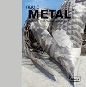 Magic Metal: Buildings of Steel, Aluminium, Copper and Tin