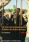 Die USA und Deutschland im Zeitalter des Kalten Krieges 1945 - 1990. Ein Handbuch: Band 1: 1945-1968 - Band 2: 1968-1990