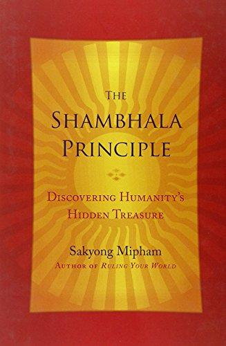 The Shambhala Principle: Discovering Humanity's Hidden Treasure