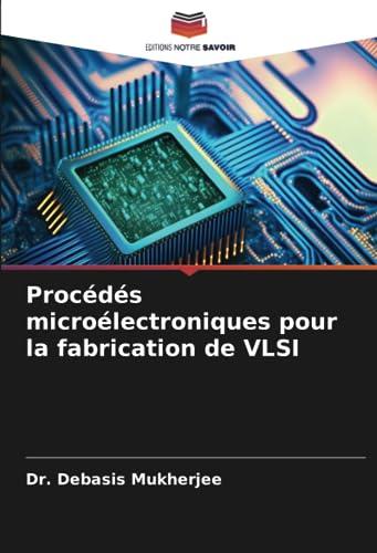 Procédés microélectroniques pour la fabrication de VLSI