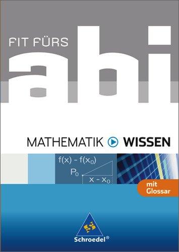 Fit fürs Abi - Ausgabe 2006: Fit fürs Abi - Wissen. Mathematik