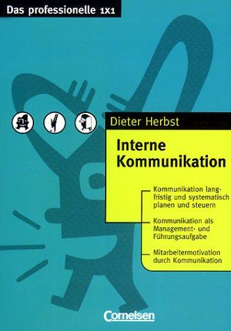 Das professionelle 1 x 1 - bisherige Fachbuchausgabe: Interne Kommunikation