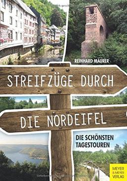 Streifzüge durch die Nordeifel. Die schönsten Tagestouren.