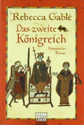 Das zweite Königreich: Historischer Roman