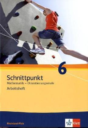 Schnittpunkt Mathematik - Ausgabe für Rheinland-Pfalz. Neubearbeitung. Arbeitsheft Orientierungsstufe plus Lösungsheft 6. Schuljahr