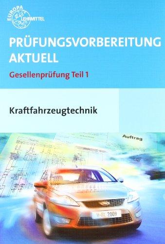 Prüfungsvorbereitung Aktuell. Kraftfahrzeugtechnik + Musterlösungen: Gesellenprüfung Teil 1