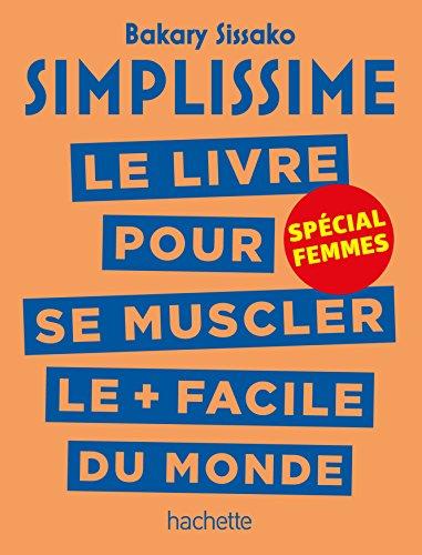 Simplissime : le livre pour se muscler le + facile du monde : spécial femmes