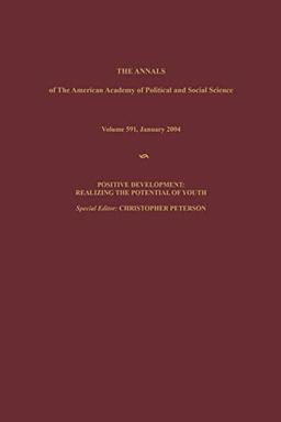 Positive Development: Realizing the Potential of Youth (The ANNALS of the American Academy of Political and Social Science Series, Band 591)