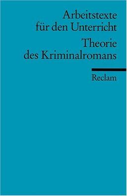 Arbeitstexte für den Unterricht: Theorie des Kriminalromans. Für die Sekundarstufe