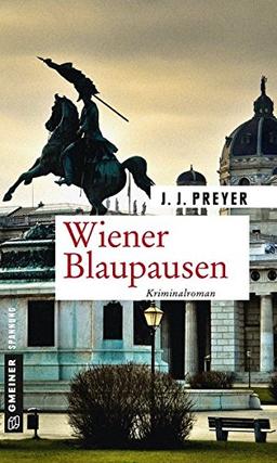 Wiener Blaupausen: Kriminalroman (Zeitgeschichtliche Kriminalromane im GMEINER-Verlag)