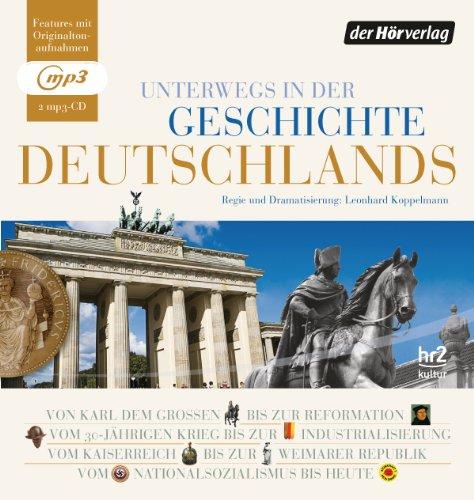 Unterwegs in der Geschichte Deutschlands: von 800 bis heute