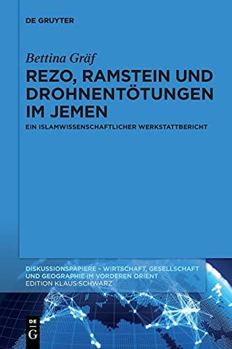 Rezo, Ramstein und Drohnentötungen im Jemen: Ein islamwissenschaftlicher Werkstattbericht (Diskussionspapiere)